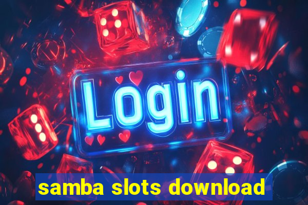 samba slots download